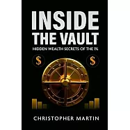 Inside the Vault: Hidden Wealth Secrets of the 1%