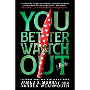 You Better Watch Out: A Thriller