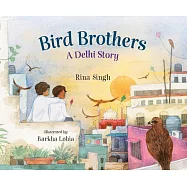 Bird Brothers, a Delhi Story