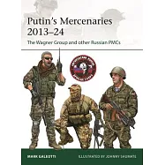 Putin’s Mercenaries, 2013-24: The Wagner Group and Other Russian Pmcs