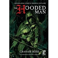The Hooded Man: A Roleplaying Game of Medieval Outlaws