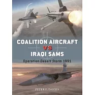 Coalition Aircraft Vs Iraqi Sams: Operation Desert Storm 1991