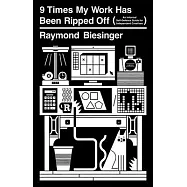 Nine Times Out of Ten My Work Has Been Ripped Off