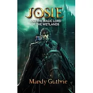 Josie and the Magic Lord of the Wetlands