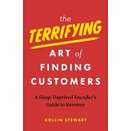 The Terrifying Art of Finding Customers (Tbc)