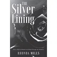 The Silver Lining: How a Shift in Mindset can Break Through the Darkness