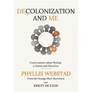 Decolonization and Me: Conversations about Healing a Nation and Ourselves