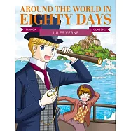 Manga Classics: Around the World in 80 Days: Great Literature Brought to Life