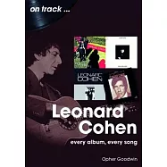 Leonard Cohen: Every Album, Every Song