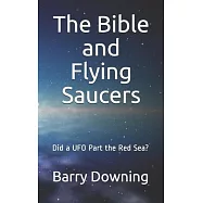 The Bible And Flying Saucers: Did a UFO Part the Red Sea?