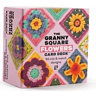 The Granny Square Flowers Card Deck: 50 Mix and Match Designs