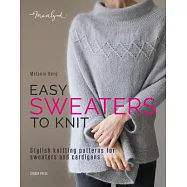 Easy Sweaters to Knit: Stylish Knitting Patterns for Sweaters and Cardigans