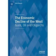 The Economic Decline of the West: Guns, Oil and Oligarchs