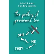 The Poetry of Pronouns, Too - Prose: She. He. They