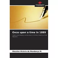 Once upon a time in 1889