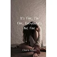 It’s Fine, I’m Fine, Everything’s Not Fine