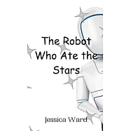 The Robot Who Ate the Stars