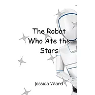 The Robot Who Ate the Stars