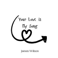 Your Love is My Song