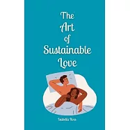 The Art of Sustainable Love