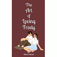 The Art of Loving Freely