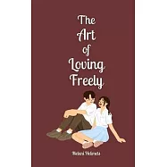 The Art of Loving Freely
