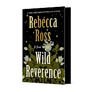 Wild Reverence: A Novel