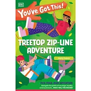 You’ve Got This! Treetop Zip-Line Adventure: Pick Your Own Adventure
