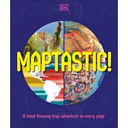 Maptastic!: A Mind-Blowing Map Adventure on Every Page