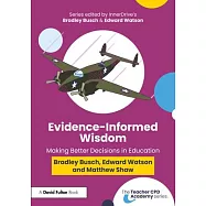 Evidence-Informed Wisdom: Making Better Decisions in Education