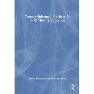 Trauma-Informed Practices for 9-12 Theatre Education