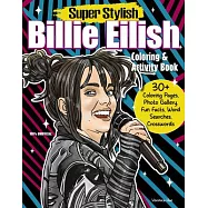 Super Stylish Billie Eilish Coloring & Activity Book: 30+ Coloring Pages, Photo Gallery, Fun Facts, Word Searches