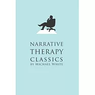 Narrative Therapy Classics