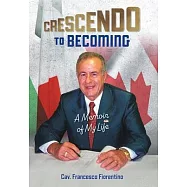 Crescendo to Becoming: A Memoir of My Life