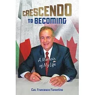 Crescendo to Becoming: A Memoir of My Life