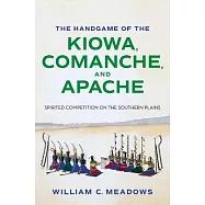 The Handgame of the Kiowa, Comanche, and Apache: Spirited Competition on the Southern Plains