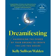 Dreamafesting: Harnessing the Power of Your Dreams to Create the Life You Desire