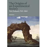 The Origins of an Experimental Society: New Zealand, 1769-1860