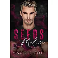 Seeds of Malice: A Dark College Billionaire Romance