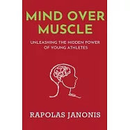 Mind Over Muscle: Unleashing the Hidden Power of Young Athletes
