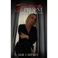 Secrets of The Present: Echoes from the Past