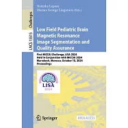 Low Field Pediatric Brain Magnetic Resonance Image Segmentation and Quality Assurance: First Miccai Challenge, Lisa