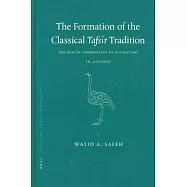 The Formation of the Classical Tafsīr Tradition: The Qurʾān Commentary of Al-Thaʿlabī (D. 427/1035)