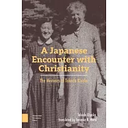 A Japanese Encounter with Christianity: The Memoirs of Takeda Kiyoko