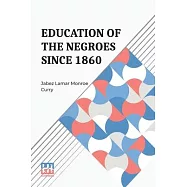 Education Of The Negroes Since 1860