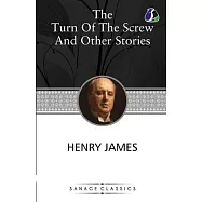 "The Turn of the Screw and Other Stories (The Turn of the Screw, Washington Square, Madame De Mauves, The Romance of