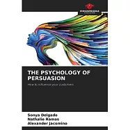 The Psychology of Persuasion