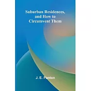 Suburban Residences, and How to Circumvent Them