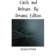 Catch and Release: My Dreams Edition