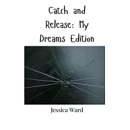 Catch and Release: My Dreams Edition